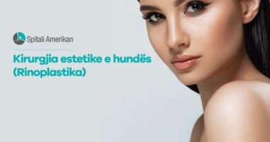 Kirurgjia estetike e hundës (Rinoplastika) nga Dr. Rezarta Kapaj