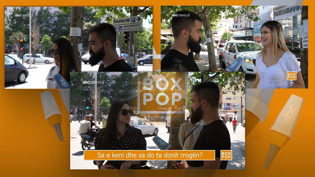 Sa e ke rrogën? – Box Pop në Abcnews.al