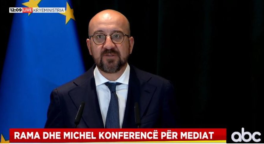 Michel: We are accelerating the process, Albania has met conditions for opening negotiations