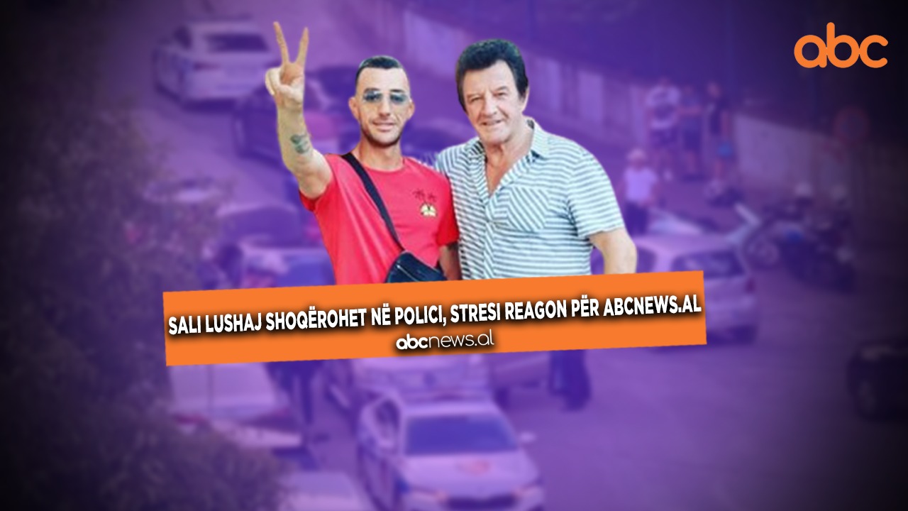 Sali Lushaj shoqërohet në polici, Stresi reagon për Abcnews.al: Babai ka një armë me leje, u ndalua me tendencë