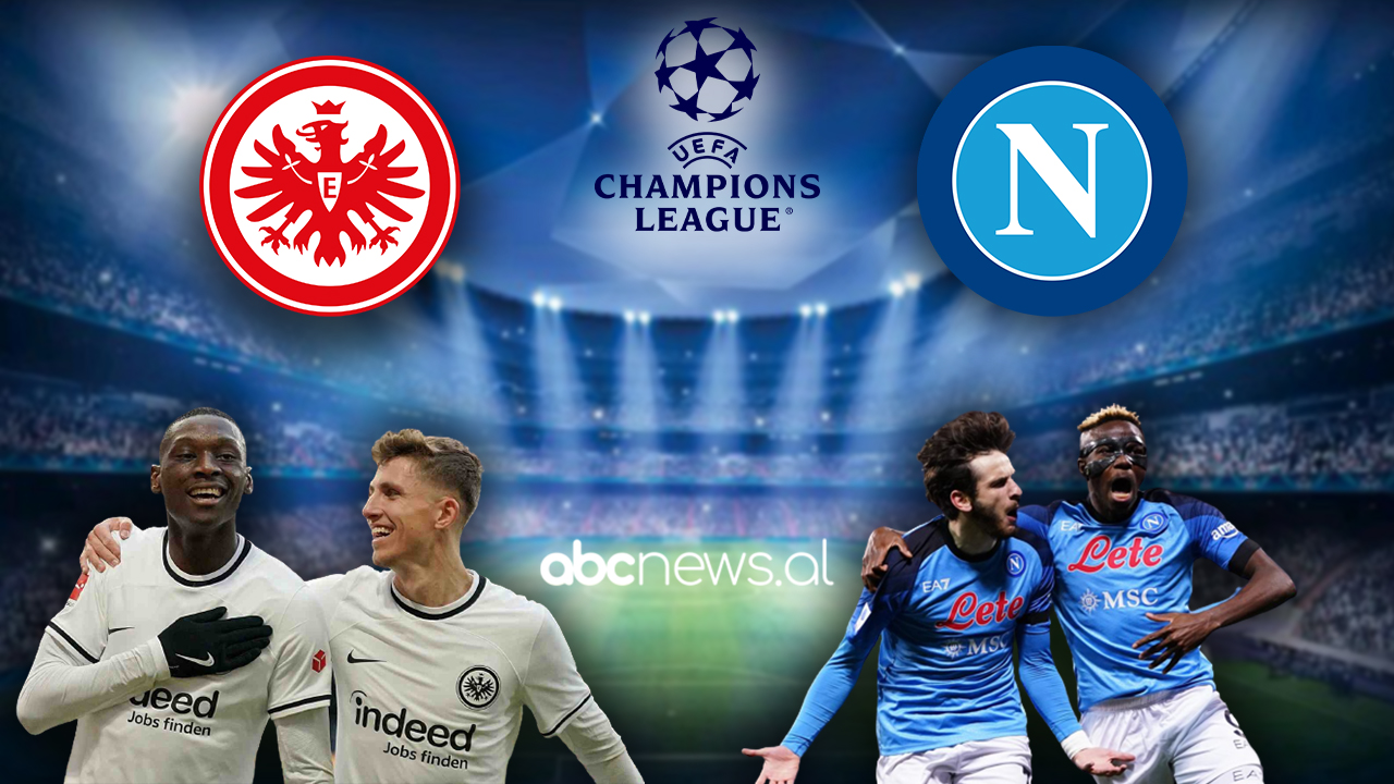 Champions League/ Napoli përballë “shqiponjave” të Frankfurtit, për të përsëritur një histori “Hirusheje”