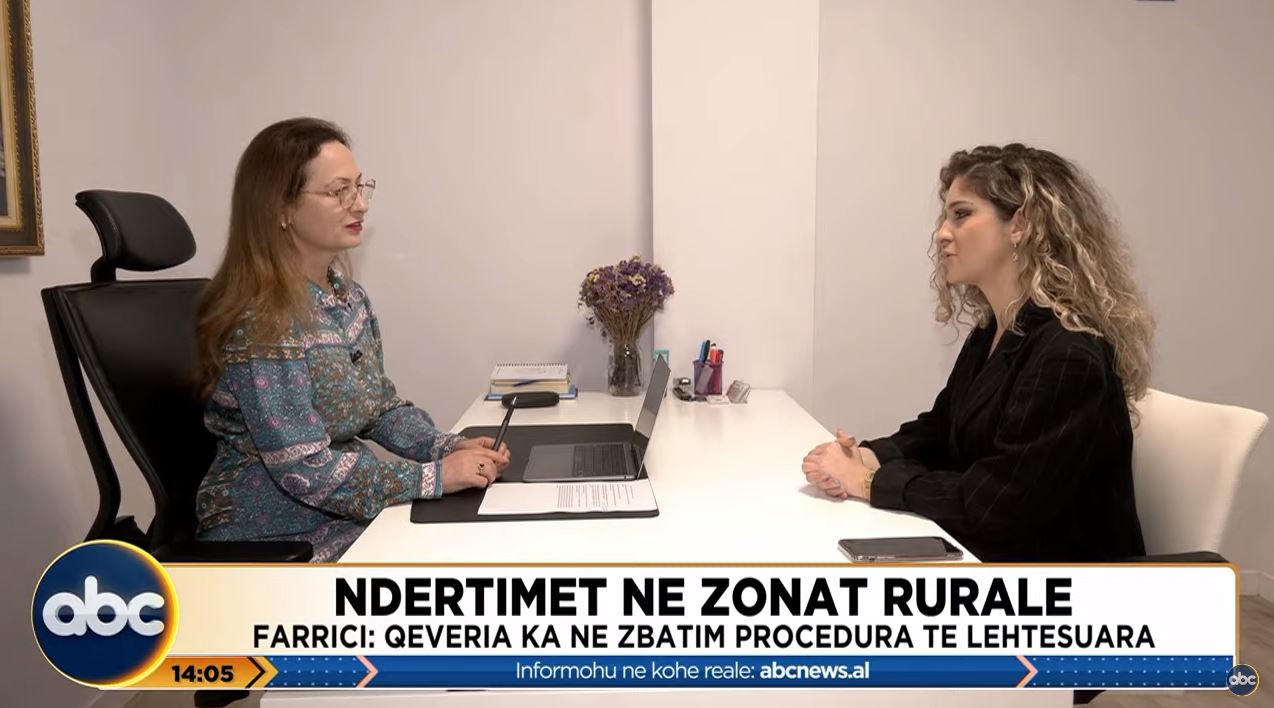 Ndërtimet në zonat rurale, Farrici: Qeveria ka në zbatim procedura të lehtësuara