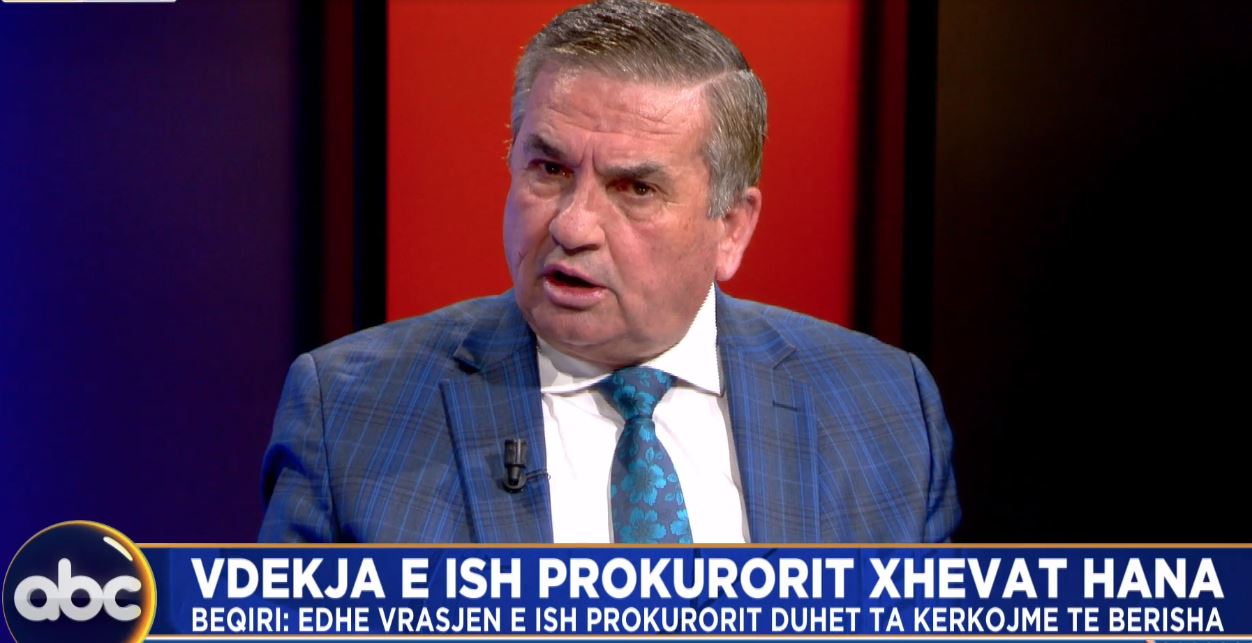 Vdekja e Xhevat Hanës/ Beqiri: Përgjigjen ta kërkojmë te Berisha. Ish prokurori po hetonte zhdukjen e Remzi Hoxhës