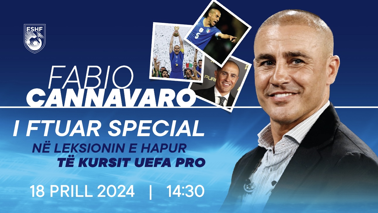 Kampioni i Botës dhe fituesi i Topit të Artë, Fabio Cannavaro i ftuar special në kursin e FSHF-së për licencën e trajnerit “UEFA PRO”