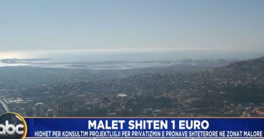 Malet shiten 1 euro/ Hidhet për konsultim projektligji për privatizmin e pronave shtetërore në zonat malore