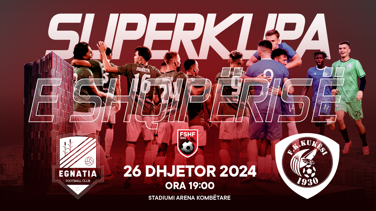 Superkupa e Shqipërisë/ Të enjten, Egnatia e Kukësi luftojnë për trofeun e parë të sezonit 2024/2025