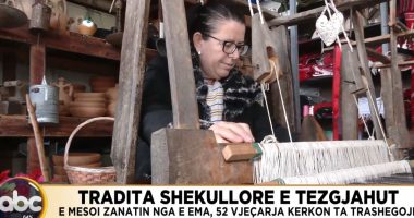 Tradita shekullore e tezgjahut/ E mësoi zanatin nga e ëma, 52-vjeçarja kërkon ta trashëgojë