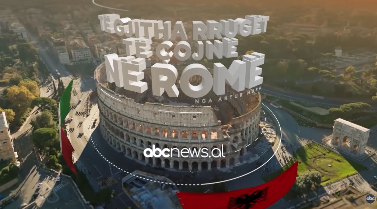 Të Gjitha Rrugët të Çojnë në Romë  nga Artur Nura   26 11 2025 