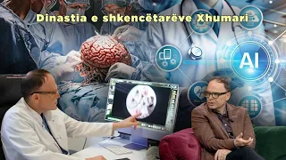 “Neurokirurgu që ka frikë dhimbjen, por sfidon vdekjen çdo ditë”/ Dinastia e shkencëtarëve Xhumari